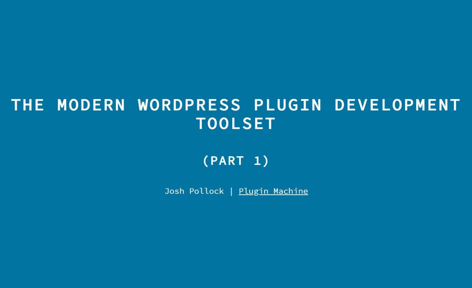 The Modern Plugin Development Toolset Part 1